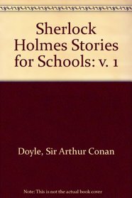 Sherlock Holmes Stories for Schools: v. 1