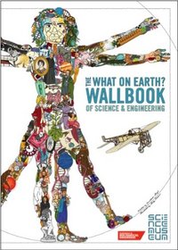 The What on Earth? Wallbook of Science and Engineering: A Timeline of Inventions from the Stone Ages to the Present Day