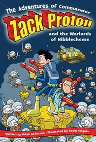 The Adventures of Commander Zack Proton and the Warlords of Nibblecheese (Adventures of Commander Zack Proton)