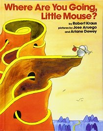 Where Are You Going, Little Mouse?