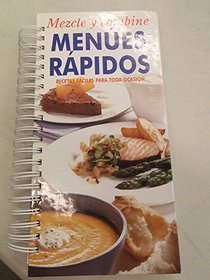 Mezcle y Combine Menues Rapidos: Recetas Faciles Para Toda Ocasion (Mix and Match Quick Menus: Easy recipes for Every Occasion in Spanish)