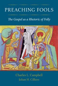 Preaching Fools: The Gospel as a Rhetoric of Folly
