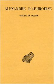 Traite du destin (Collection des universites de France) (French Edition)