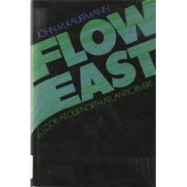 Flow East: A Look at Our North Atlantic Rivers (American Wilderness Series, Vol. 3)