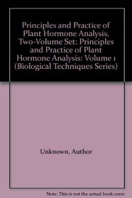 Principles and Practice of Plant Hormone Analysis: Volume 1 (Biological Techniques Series)