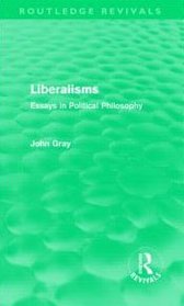 Liberalisms (Routledge Revivals): Essays in Political Philosophy