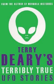 Terry Deary's Terribly True UFO Stories (Terry Deary's Terribly True Stories)