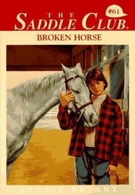 Broken Horse (Saddle Club, Bk 61)