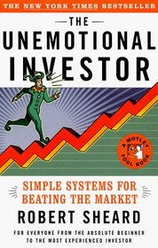 The Unemotional Investor : Simple System for Beating the Market (Motley Fool Books)