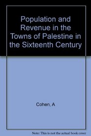 Population & Revenue in the Towns of Palestine in the Sixteenth Century