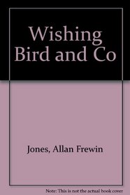 Wishing Bird and Co