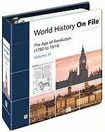 World History on File: The Age of Revolution (1750 to 1914)