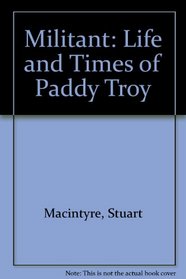Militant: Life and Times of Paddy Troy
