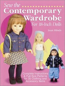 Sew the Contemporary Wardrobe for 18-Inch Dolls: Complete Instructions and Full-Size Patterns for 35 Clothing and Accessory Items