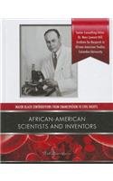 African American Scientists and Inventors (Major Black Contributions from Emancipation to Civil Rights)