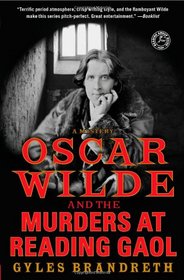 Oscar Wilde and the Murders at Reading Gaol (Oscar Wilde Mysteries, Bk 6)