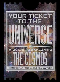 Your Ticket to the Universe: A Guide to Exploring the Cosmos