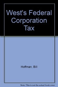 West Federal Taxation Corporations, Partnerships, Estates and Trusts