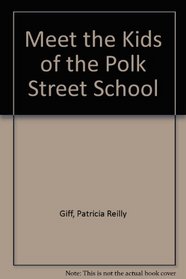 Meet the Kids of the Polk Street School