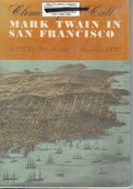 Clemens of the Call: Mark Twain in San Francisco