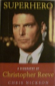 Superhero: Biography of Christopher Reeve