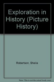 Exploration in History (Picture History Series)