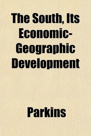 The South, Its Economic-Geographic Development