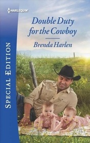 Double Duty for the Cowboy (Match Made in Haven, Bk 5) (Harlequin Special Edition, No 2692)