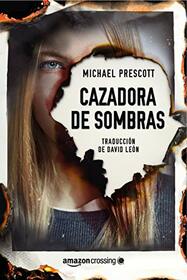 Cazadora de sombras (Spanish Edition)