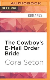 The Cowboy's E-Mail Order Bride (The Cowboys of Chance Creek)