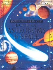 The Usborne Internet-Linked Book of Astronomy  Space (Usborne Internet-Linked Book of Astronomy  Space)