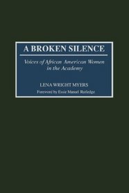 A Broken Silence: Voices of African American Women in the Academy (GPG) (PB)