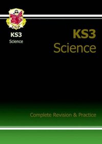 KS3 Science: Complete Revision and Practice (Complete Revision & Practice)