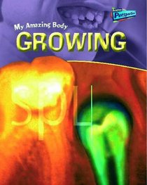 Raintree Perspectives: My Amazing Body - Growing (Raintree Perspectives) (Raintree Perspectives)