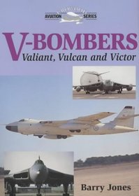 V-Bombers: The Valiant, Vulcan and Victor (Crowood Aviation)