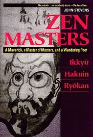 Zen Masters: A Maverick, a Master of Masters, and a Wandering Poet