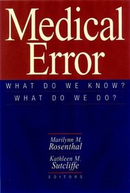 Medical Error : What Do We Know What Do We Do (Michigan Forum on Health Policy)