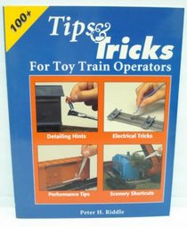 Tips and Tricks for Toy Train Operators