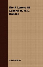 Life & Letters Of General W. H. L. Wallace