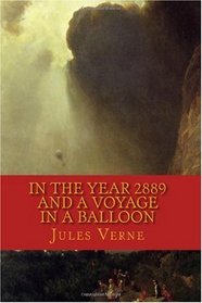 In the Year 2889 and A Voyage in a Balloon