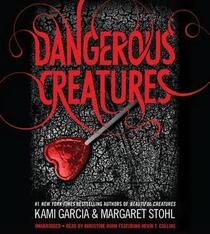 Dangerous Creatures (Dangerous Creatures, Bk 1) (Audio CD) (Unabridged)