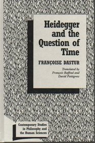 Heidegger and the Question of Time (Contemporary Studies in Philosophy and the Human Sciences)