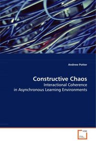 Constructive Chaos: Interactional Coherence in Asynchronous Learning Environments