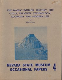 Washo Indians: History, Life Cycle, Religion, Technology, Economy and Modern Life (Nevada State Museum Occasional Papers, No 4)