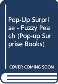 Pop-Up Surprise - Fuzzy Peach (Pop-Up Surprise Books)