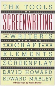 The Tools of Screenwriting: A Writer's Guide to the Craft and Elements of a Screenplay