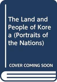 The Land and People of Korea (Portraits of the Nations)