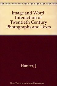Image and Word: The Interaction of Twentieth-Century