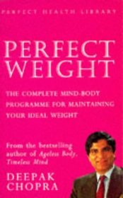Perfect Weight: The Complete Mind-body Programme for Maintaining Your Ideal Weight