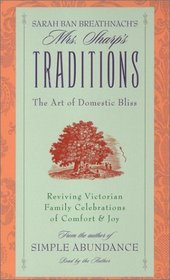 Sarah Ban Breathnach's Mrs. Sharp's Traditions : Art of Domestic Bliss